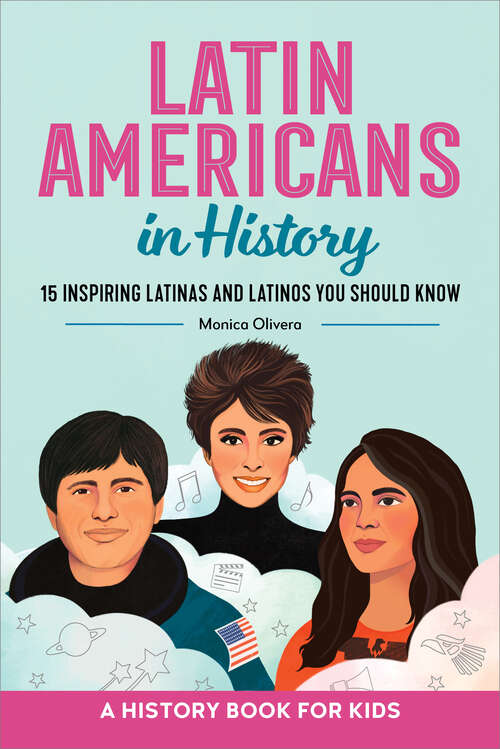 Book cover of Latin Americans in History: 15 Inspiring Latinas and Latinos You Should Know (Biographies for Kids)