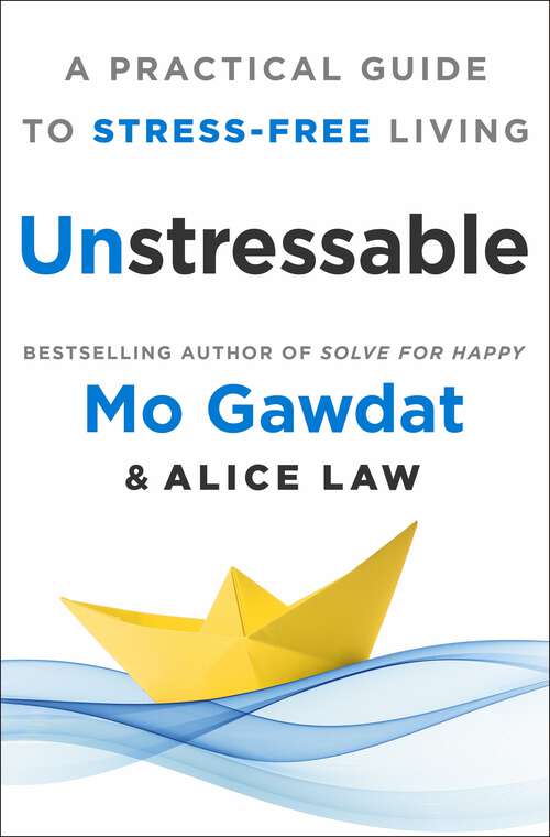 Book cover of Unstressable: A Practical Guide to Stress-Free Living