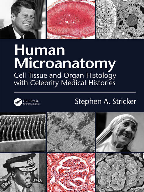 Book cover of Human Microanatomy: Cell Tissue and Organ Histology with Celebrity Medical Histories