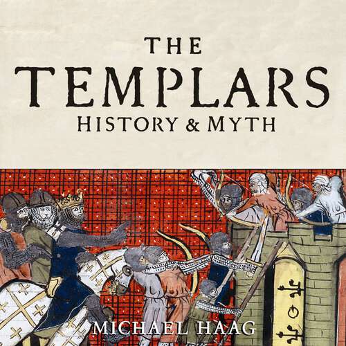 Book cover of The Templars: History and Myth: From Solomon's Temple to the Freemasons