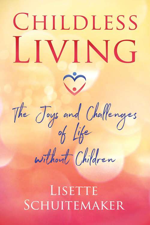 Book cover of Childless Living: The Joys and Challenges of Life without Children