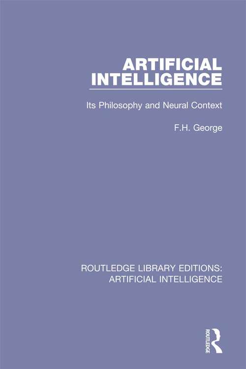 Book cover of Artificial Intelligence: Its Philosophy and Neural Context (Routledge Library Editions: Artificial Intelligence)