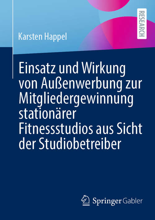 Book cover of Einsatz und Wirkung von Außenwerbung zur Mitgliedergewinnung stationärer Fitnessstudios aus Sicht der Studiobetreiber