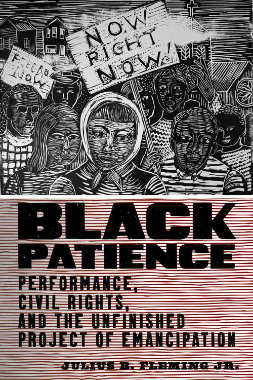Book cover of Black Patience: Performance, Civil Rights, and the Unfinished Project of Emancipation (Performance and American Cultures)
