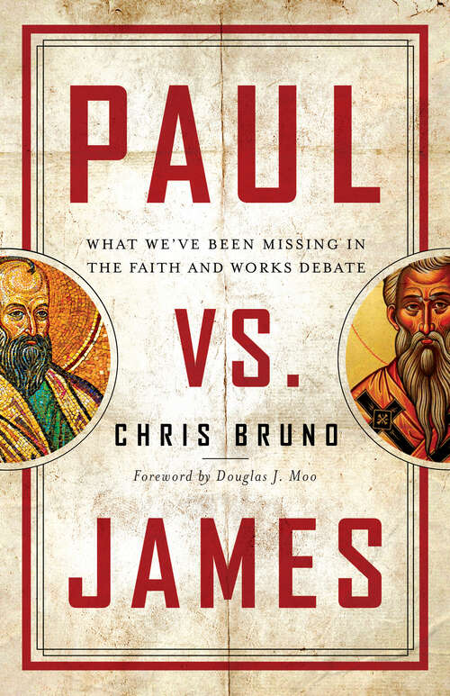 Book cover of Paul vs. James: What We've Been Missing in the Faith and Works Debate