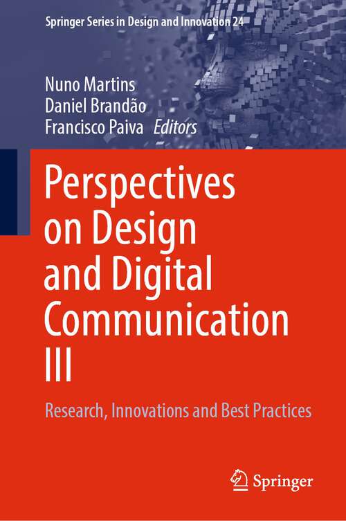 Book cover of Perspectives on Design and Digital Communication III: Research, Innovations and Best Practices (1st ed. 2023) (Springer Series in Design and Innovation #24)