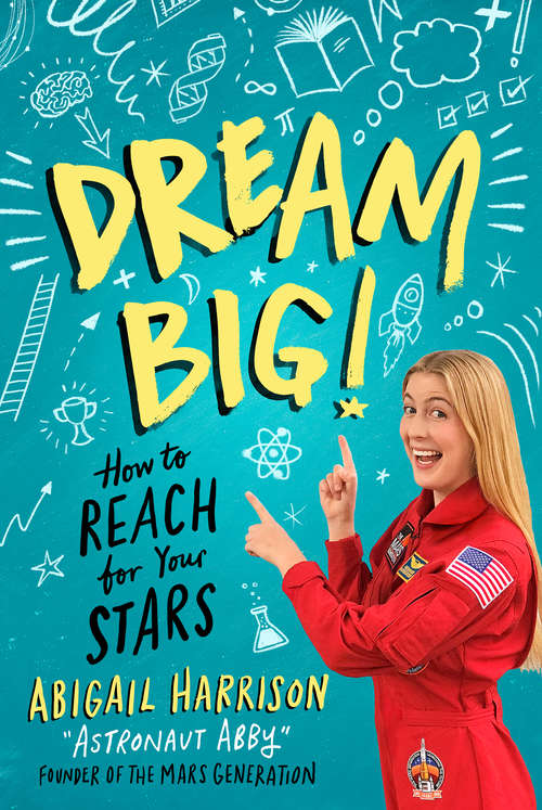 Book cover of Dream Big!: How to Reach for Your Stars