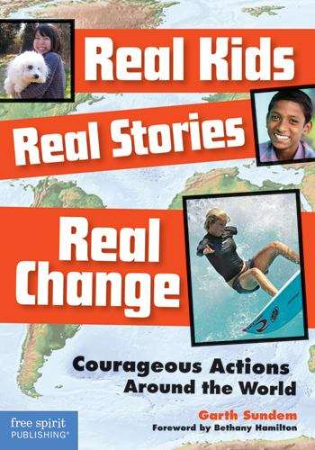 Book cover of Real Kids, Real Stories, Real Change: Courageous Actions around the World
