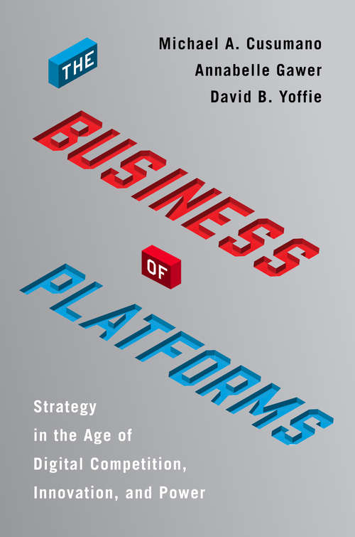 Book cover of The Business of Platforms: Strategy in the Age of Digital Competition, Innovation, and Power