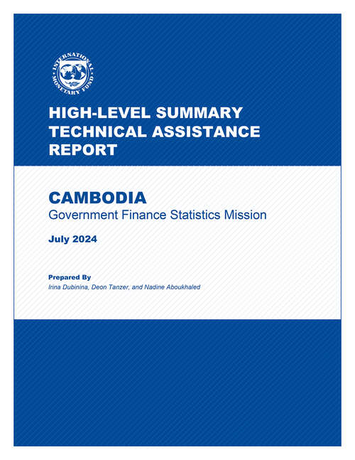 Book cover of Government Finance Statistics Mission: Cambodia (High-level Summary Technical Assistance Reports)