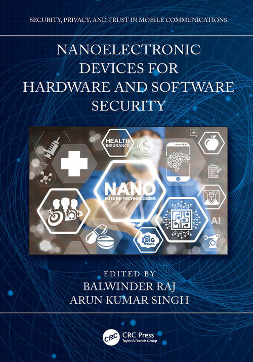Book cover of Nanoelectronic Devices for Hardware and Software Security (Security, Privacy, and Trust in Mobile Communications)