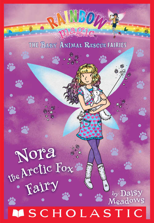 Book cover of The Baby Animal Rescue Fairies #7: Nora the Arctic Fox Fairy (The Baby Animal Rescue Fairies #7)