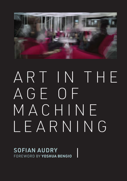 Book cover of Art in the Age of Machine Learning (Leonardo)