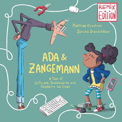 Book cover of Ada And Zangemann: A Tale Of Software, Skateboards, And Raspberry Ice Cream