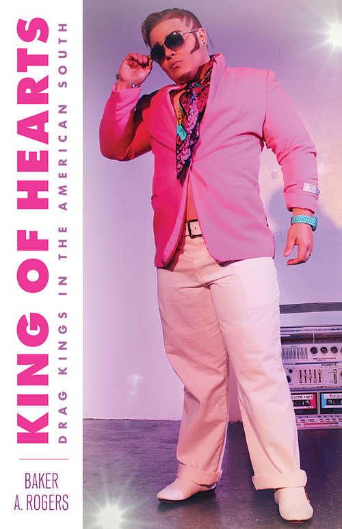 Book cover of King of Hearts: Drag Kings in the American South