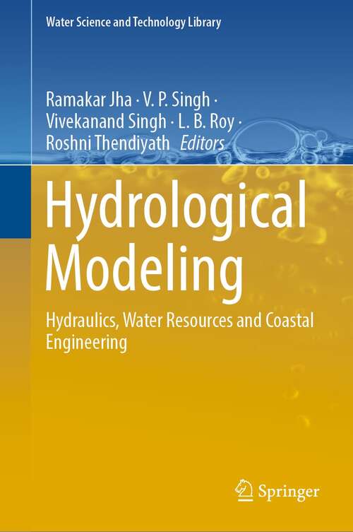 Book cover of Hydrological Modeling: Hydraulics, Water Resources and Coastal Engineering (1st ed. 2022) (Water Science and Technology Library #109)