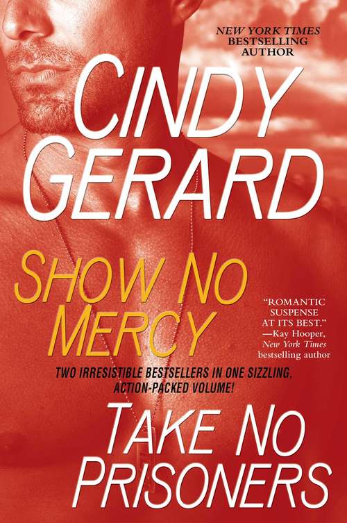 Book cover of Show No Mercy and Take No Prisoners: Show No Mercy, Take No Prisoners, Whisper No Lies, And An Excerpt From With No Remorse