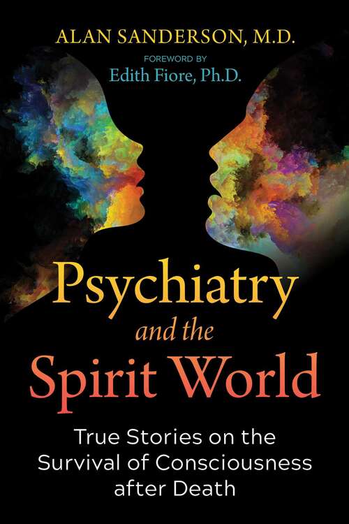 Book cover of Psychiatry and the Spirit World: True Stories on the Survival of Consciousness after Death