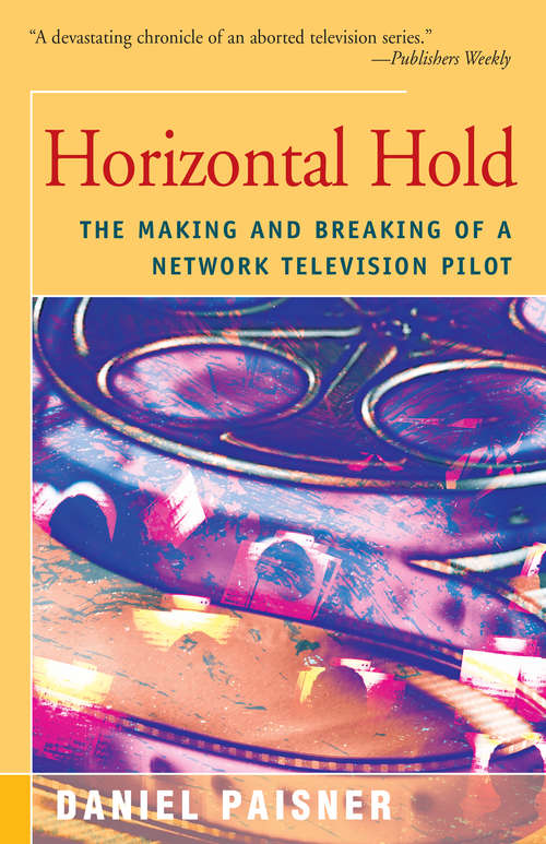 Book cover of Horizontal Hold: The Making and Breaking of a Network Television Pilot