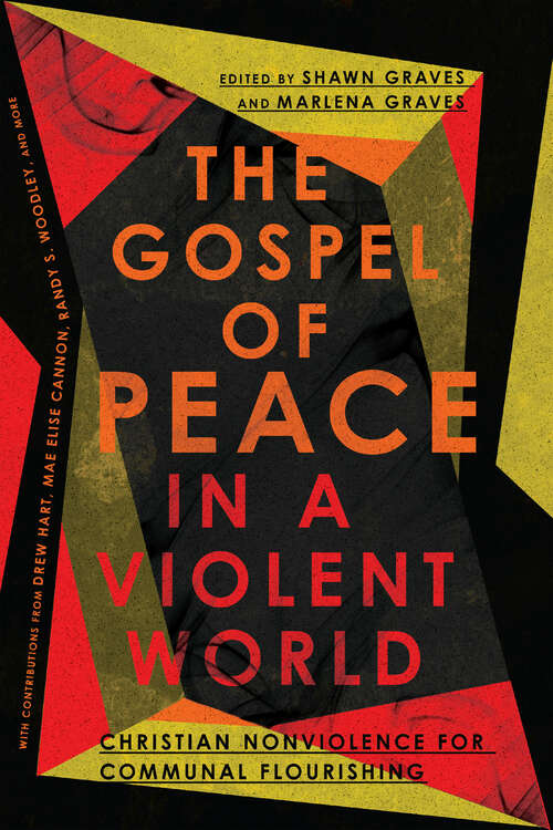 Book cover of The Gospel of Peace in a Violent World: Christian Nonviolence for Communal Flourishing