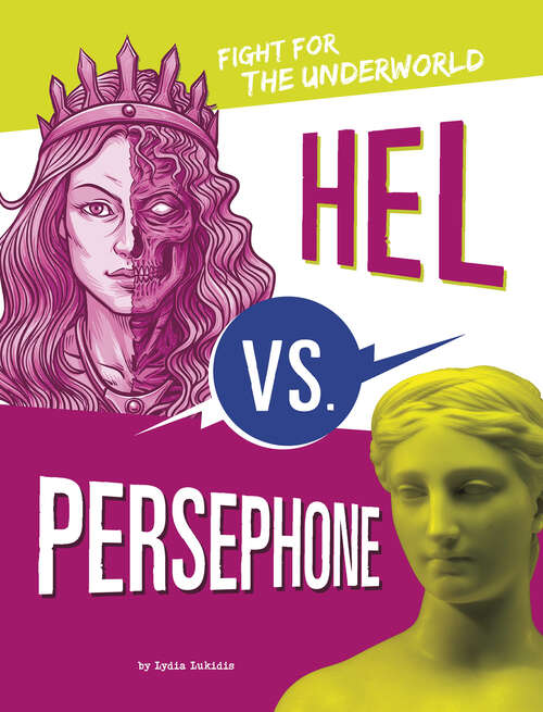 Book cover of Hel vs. Persephone: Fight For The Underworld (Mythology Matchups Ser.)