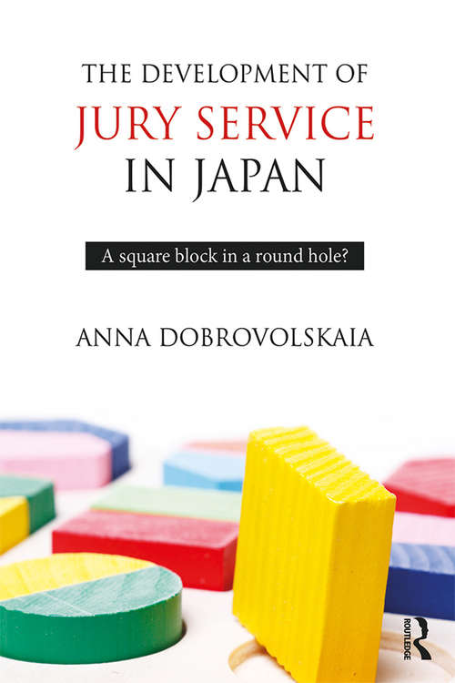 Book cover of The Development of Jury Service in Japan: A square block in a round hole? (1)