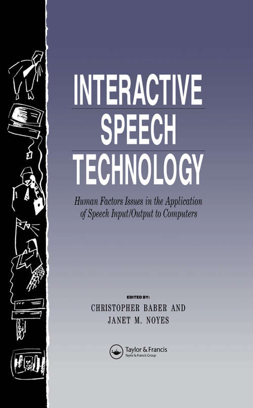 Book cover of Interactive Speech Technology: Human Factors Issues In The Application Of Speech Input/Output To Computers