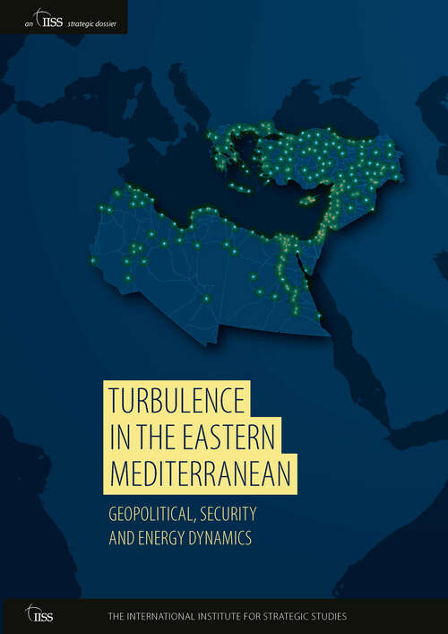 Book cover of Turbulence in the Eastern Mediterranean: Geopolitical, Security and Energy Dynamics