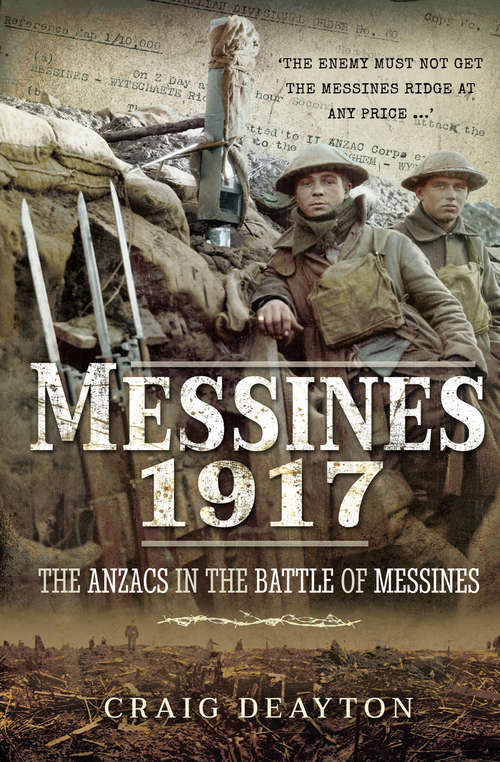 Book cover of Messines 1917: The ANZACS in the Battle of Messines (Australian Army Campaigns Ser. #18)