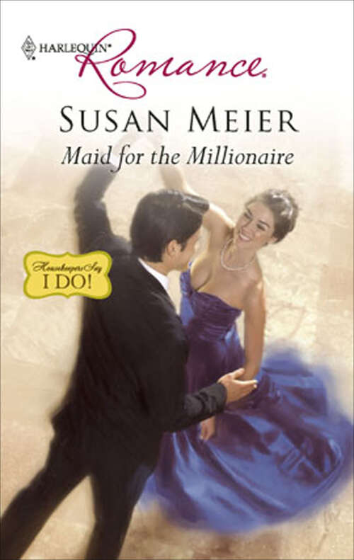Book cover of Maid for the Millionaire (Housekeepers Say I Do! Ser. #1)