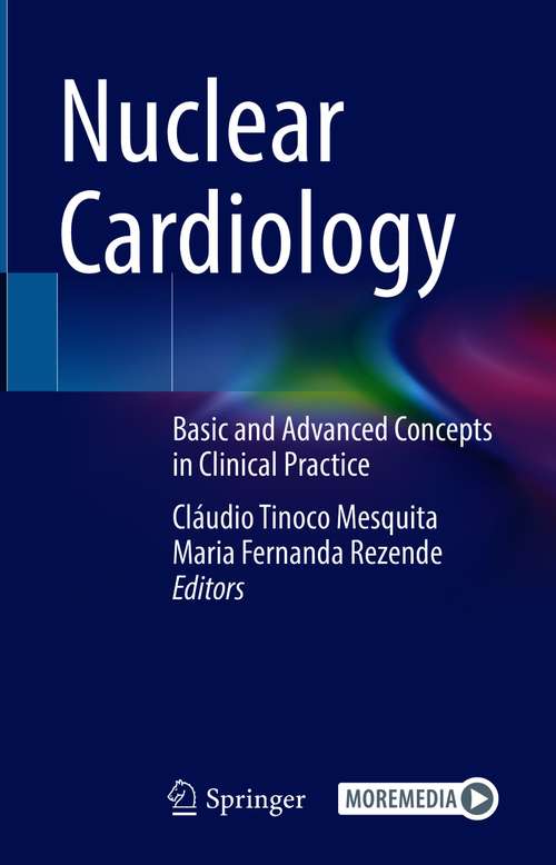 Book cover of Nuclear Cardiology: Basic and Advanced Concepts in Clinical Practice (1st ed. 2021)