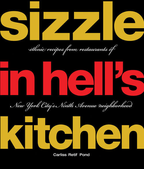 Book cover of Sizzle in Hell's Kitchen: Ethnic Recipes from Restaurants of New York City's Ninth Avenue Neighborhood