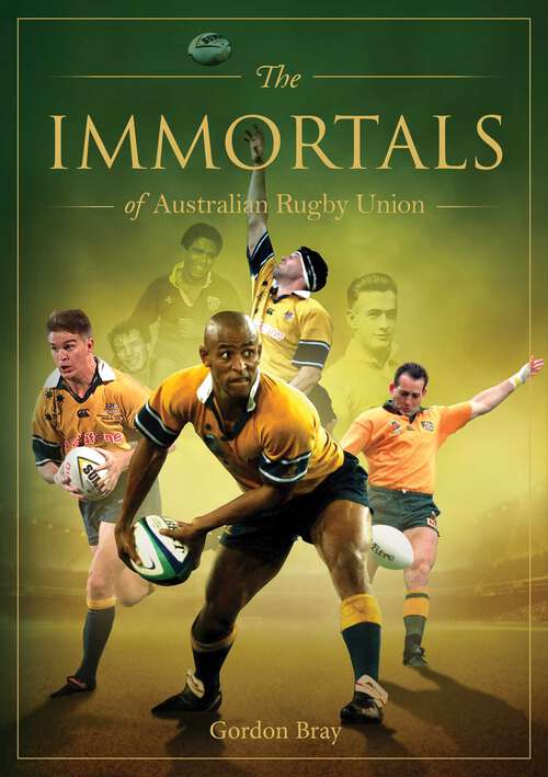 Book cover of The Immortals of Australian Rugby Union