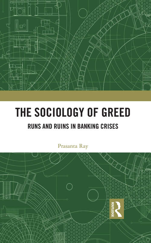Book cover of The Sociology of Greed: Runs and Ruins in Banking Crises
