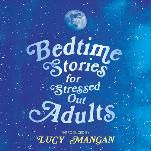 Book cover of Bedtime Stories for Stressed Out Adults