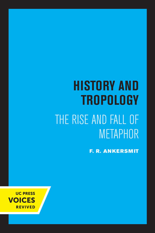 Book cover of History and Tropology: The Rise and Fall of Metaphor