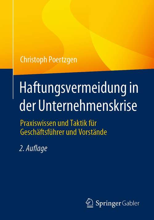 Book cover of Haftungsvermeidung in der Unternehmenskrise: Praxiswissen und Taktik für Geschäftsführer und Vorstände (2. Aufl. 2021)