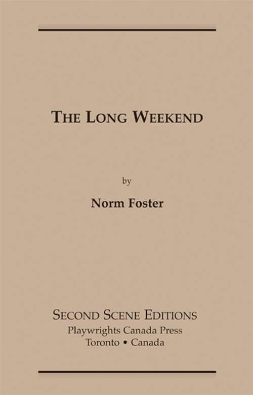 Book cover of The Long Weekend: Three Plays - Maggie's Getting Married / Here On The Flight Path / The Long Weekend (EPUB Edition)