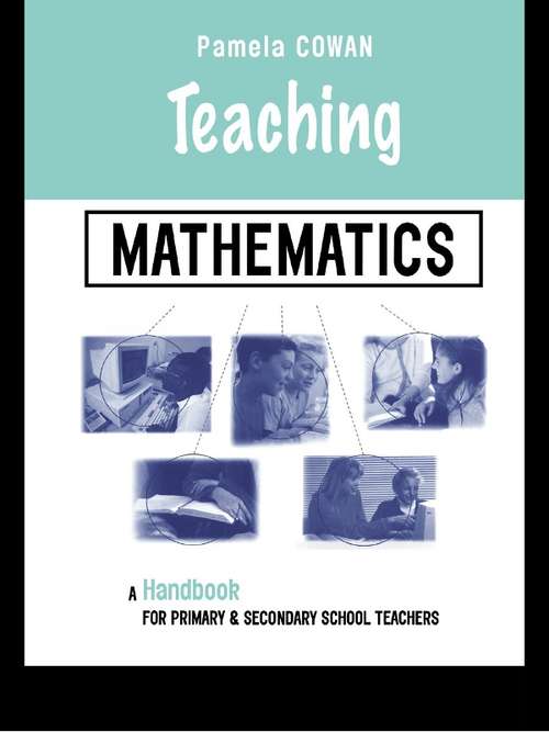 Book cover of Teaching Mathematics: A Handbook for Primary and Secondary School Teachers (Teaching Series)