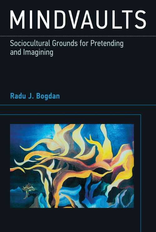 Book cover of Mindvaults: Sociocultural Grounds for Pretending and Imagining (The\mit Press Ser.)