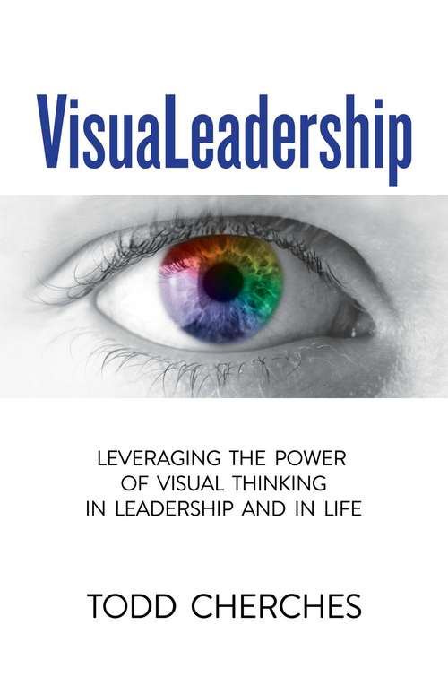 Book cover of VisuaLeadership: Leveraging the Power of Visual Thinking in Leadership and in Life