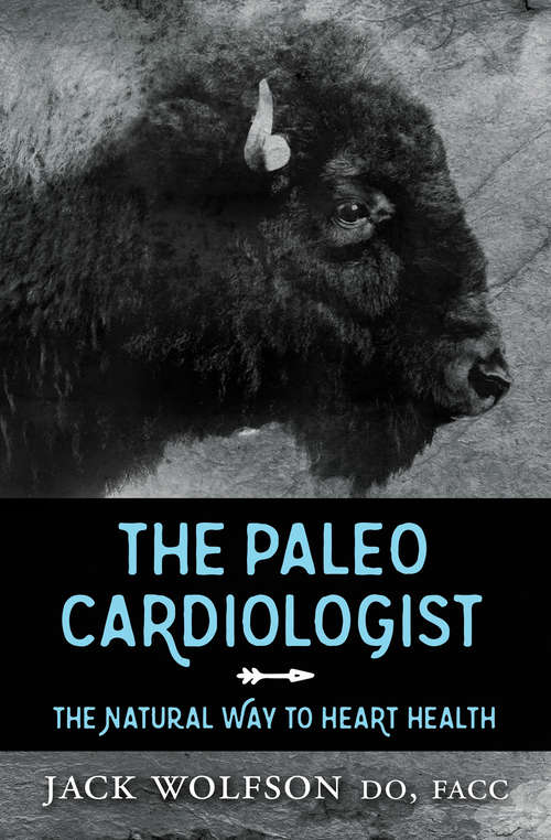 Book cover of The Paleo Cardiologist: The Natural Way to Heart Health
