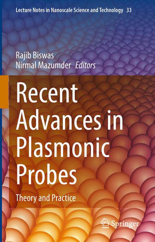 Book cover of Recent Advances in Plasmonic Probes: Theory and Practice (1st ed. 2022) (Lecture Notes in Nanoscale Science and Technology #33)