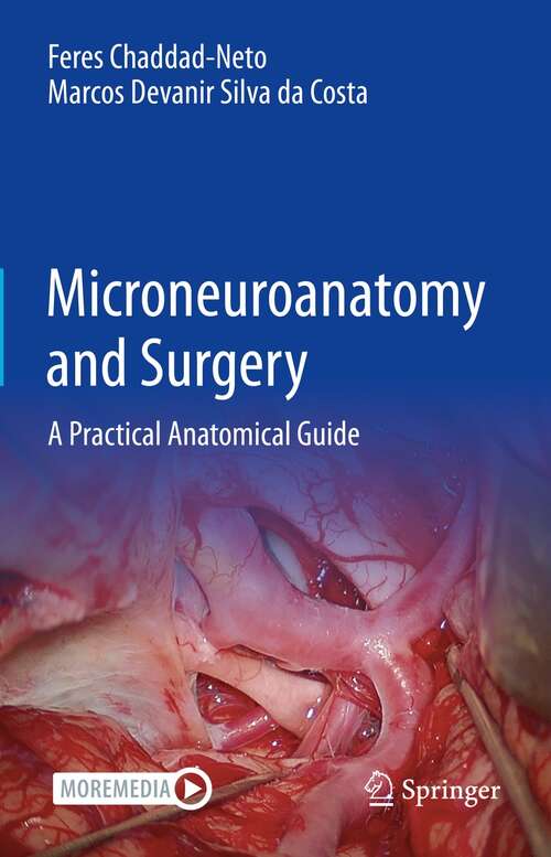 Book cover of Microneuroanatomy and Surgery: A Practical Anatomical Guide (1st ed. 2022)