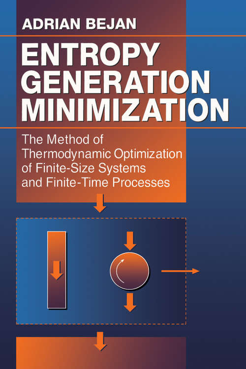 Book cover of Entropy Generation Minimization: The Method of Thermodynamic Optimization of Finite-Size Systems and Finite-Time Processes (1) (Mechanical and Aerospace Engineering Series)