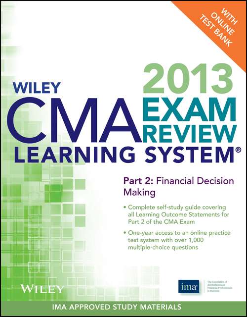 Book cover of Wiley CMA Learning System Exam Review 2013, Financial Decision Making, + Test Bank