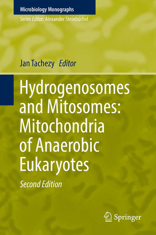 Book cover of Hydrogenosomes and Mitosomes: Mitochondria Of Anaerobic Eukaryotes (2nd ed. 2019) (Microbiology Monographs #9)