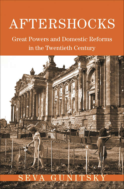 Book cover of Aftershocks: Great Powers and Domestic Reforms in the Twentieth Century (Princeton Studies in International History and Politics)