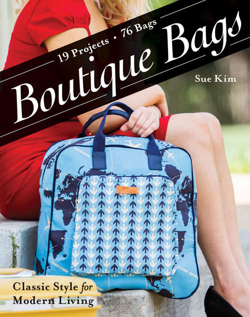 Book cover of Boutique Bags: Classic Style for Modern Living