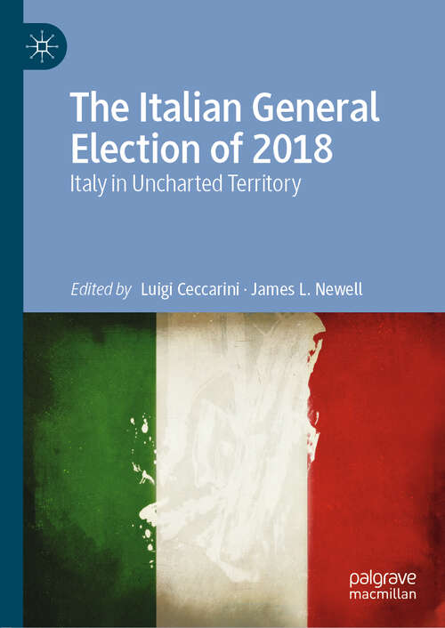 Book cover of The Italian General Election of 2018: Italy in Uncharted Territory (1st ed. 2019)
